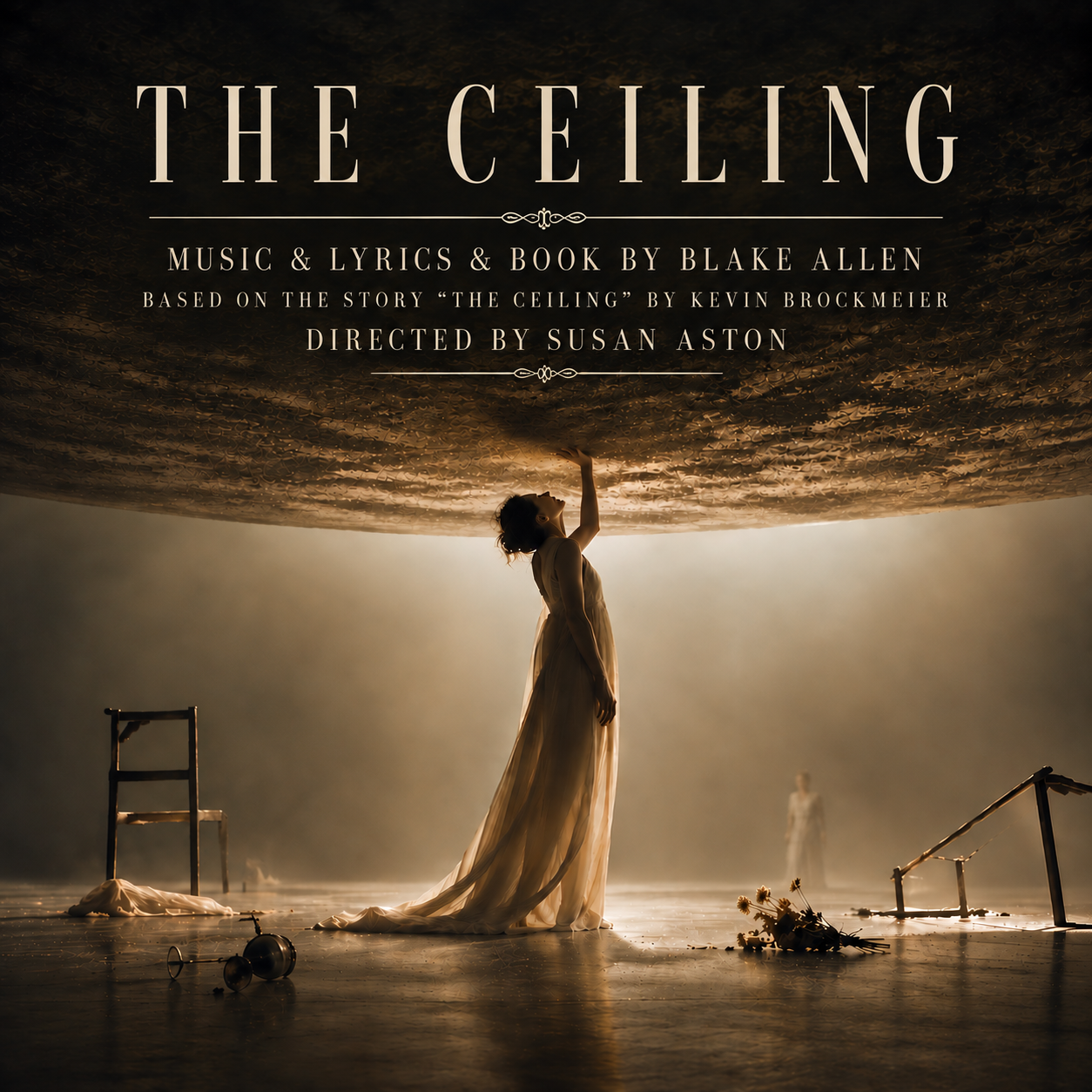The Ceiling. Music, lyrics and book by Blake Allen. Based on the story The Ceiling by Kevin Brockmeier. Directed by Susan Aston.